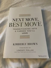 Next Move, Best Move: Transitioning Into a Career You'll Love - Paperback EUC