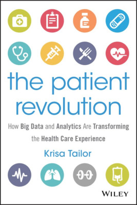 The Patient Revolution: How Big Data and Analytics are  - HardBack NEW Krisa Tai