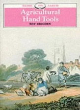 Agricultural Hand Tools (Shire Library) By Roy Brigden