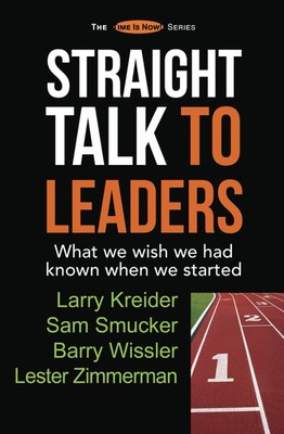 Straight Talk to Leaders: What we wish we had known when we started (The Tim...