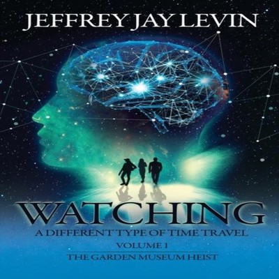 Watching Volume 1 The Garden Museum Heist Levin Jeffrey Jay Paper