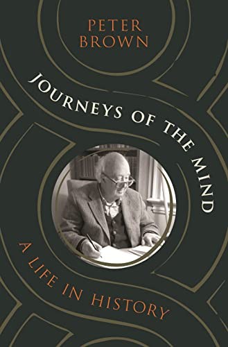Peter Brown - Journeys Of The Mind A Life In History - Hardback - G245Z-image