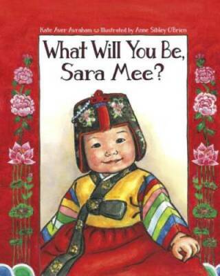 What Will You Be, Sara Mee - Paperback By Avraham, Kate Aver - GOOD