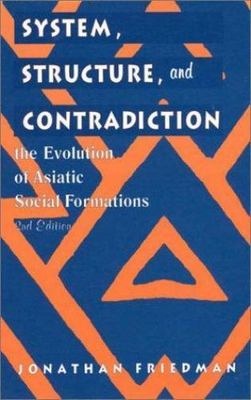 System, Structure, and Contradiction: The Evolution of 'Asiatic' Social Formatio