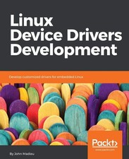 Linux Device Drivers Development: Develop customized drivers for embedded Li...