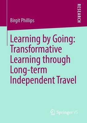Learning by Going: Transformative Learning through Long-term Independent Travel 