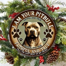 Vintage Aluminum Dog"I AM YOUR PITBULL Faithful Tin Metal Signs Home D cor 8x8