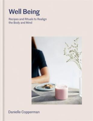 Well Being: Recipes and rituals to- hardcover, 9780857834423, Danielle Copperman