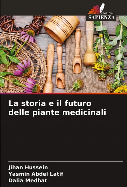 Jihan Hussein (U. A.) | La Storia E Il Futuro Delle Piante Medicinali | Buch-image
