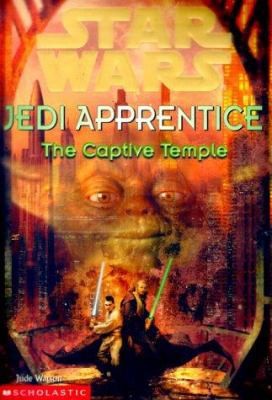 The Captive Temple (Star Wars: Jedi Apprentice, Book 7) by Jude Watson