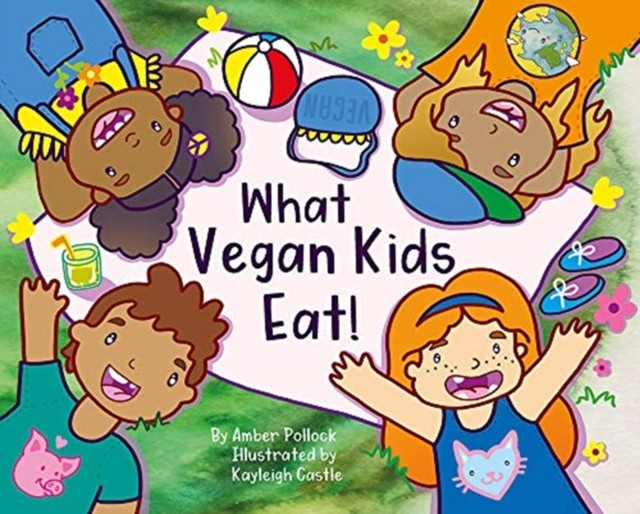 What Vegan Kids Eat by Amber Pollock HARDBACK 9781940184470
