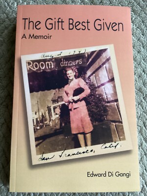 *Signed* The Gift Best Given : A Memoir by Edward Di Gangi (2020, Trade PB)