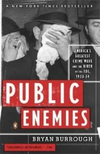 Public Enemies: America's Greatest Crime Wave and the Birth of the FBI,  - GOOD