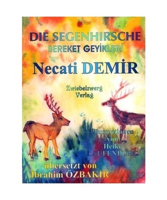 Die Segenhirsche - Eine Sage für Kinder, Necati Demir