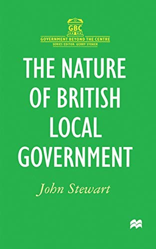 The Nature of British Local Government (Government Beyond the Ce