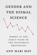 Gender and the Dismal Science: Women in the Early Years of the Economics Profess