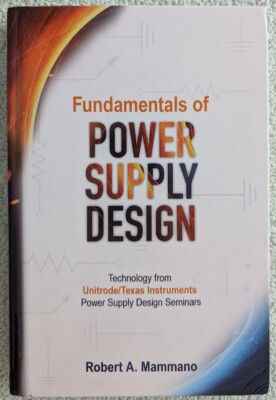Fundamentals of Power Supply Design Robert A. Mammano Electronics Technology