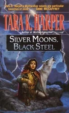 Silver Moons, Black Steel by Tara K Harper: Used
