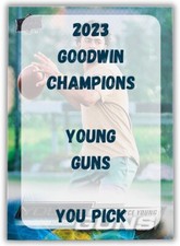 Young Guns 2023 Goodwin Champions Insert - You Pick