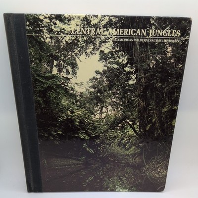 Central American Jungles The American Wilderness Time-Life Books