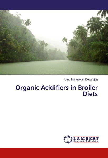Uma Maheswari Devarajan | Organic Acidifiers In Broiler Diets | Taschenbuch-image
