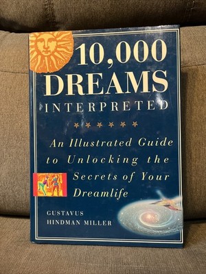 10,000 DREAMS INTERPRETED BY GUSTAVUS HINDMAN MILLER. HARDCOVER BOOK. 304 PAGES.