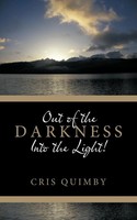 Cris Quimby | Out Of The Darkness Into The Light! | Taschenbuch | Englisch