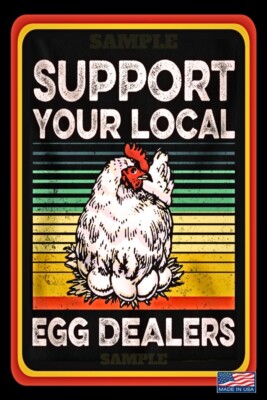 BUY LOCAL EGGS! FUNNY ALL WEATHER METAL SIGN 8''X12'' SHE SHED CHICKEN COOP FARM