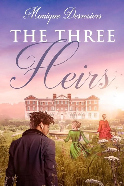 The Three Heirs Monique Desrosiers Taschenbuch Englisch 2023 Wood Dragon Books-image