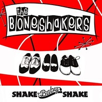 Boneshakers - Shake Baby Shake - Vinyl Record 7 - G3Z