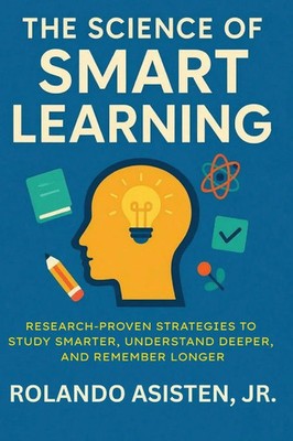 Rolando Asisten | The Science of Smart Learning | Taschenbuch | Englisch (2025)