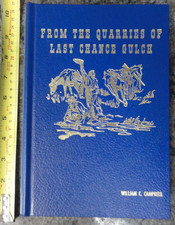 From Quarries  Last Chance Gulch 1st Ed 2nd Print Helena Montana Campbell Signed
