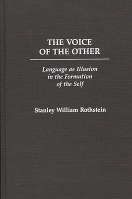 The Voice of the Other: Language as Illusion in the Formation of the Self: New