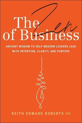 Keith Edward Roberts, III The Zen of Business (Gebundene Ausgabe) (US IMPORT)