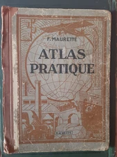 FRANCE 1929 ATLAS PRATQUE TOUT LE MONDE BY F.MAURETTE  .EDITION IBRAIRE HACHETE