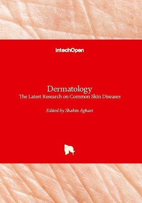 Dermatology - The Latest Research on Common Skin Diseases Shahin Aghaei
