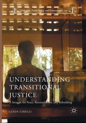 Understanding Transitional Justice Giada Girelli