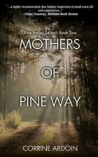 Mothers of Pine Way by Ardoin, Corrine