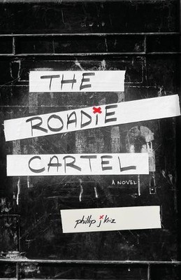 Phillip J Kriz The Roadie Cartel (Paperback) (UK IMPORT)