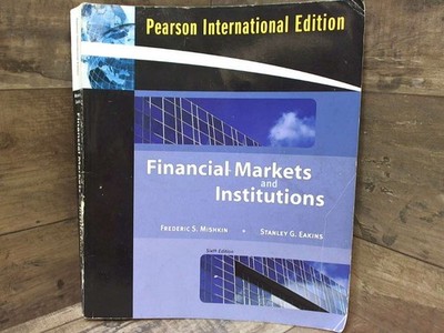 Financial Markets and Institutions International Edition  by frederic Mishkin, S
