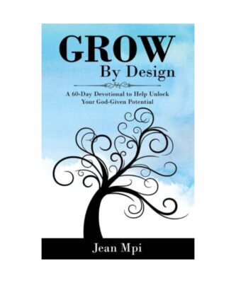 Grow By Design: A 60-day Devotional to Help Unlock Your God-Given Potential, Jea
