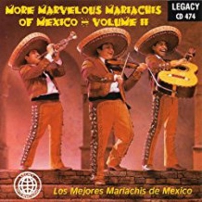 More Marvelous Mariachis of Mexico - Volume II (CD, 2006) New