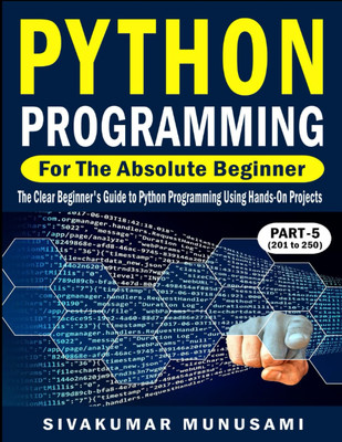 Python Programming for the Absolute Beginner (Part-5): The Clear Beginner's Guid