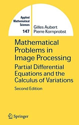 MATHEMATICAL PROBLEMS IN IMAGE PROCESSING: PARTIAL By Gilles Aubert & VG