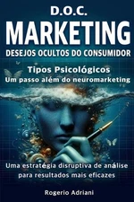 D.O.C. Marketing - Desejos Ocultos Do Consumidor: Tipos Psicol?gicos - Um passo 