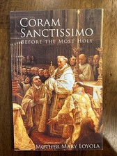 Coram Sanctissimo : Before the Most Holy by Mother Mary Loyola and Lisa Bergman