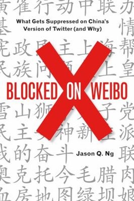 Blocked on Weibo : What Gets Suppressed on China's Version of Twi
