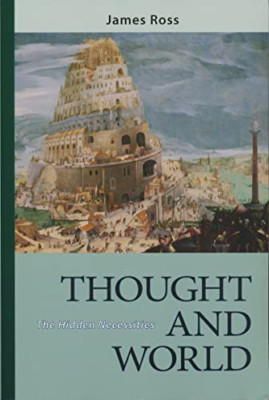 Thought and World: The Hidden Necessities - Paperback NEW Ross, James 2009-01-30