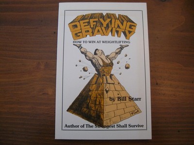 DEFYING GRAVITY: HOW TO WIN AT WEIGHTLIFTING By Bill Starr Powerlifting New Mint