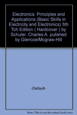 Electronics: Principles and Applications (Basic Skills in Electricity and El...